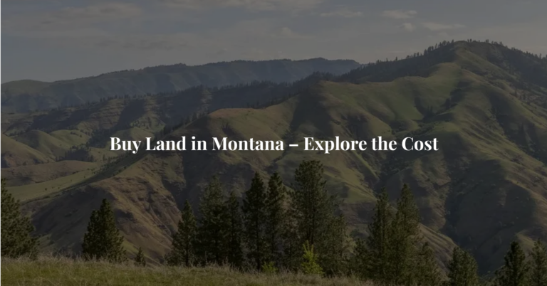Buy Land in Montana – Explore the Cost