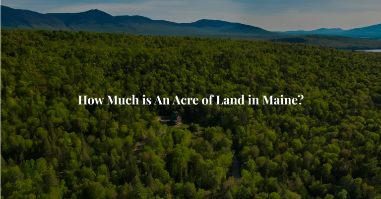 How Much is An Acre of Land in Maine?