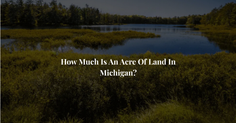 How Much Is An Acre Of Land In Michigan?