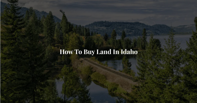 How To Buy Land In Idaho