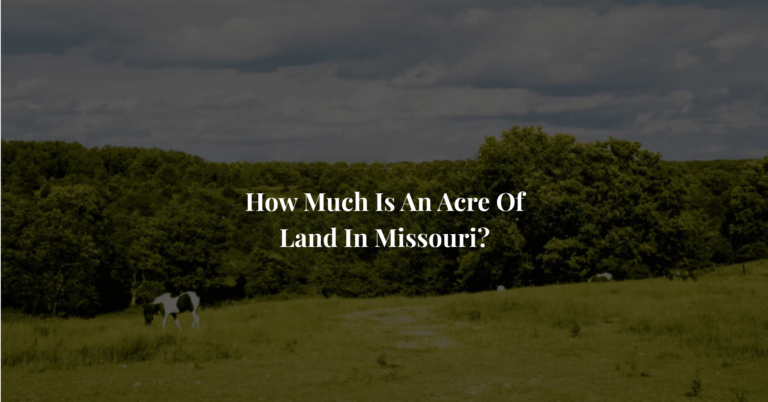 How Much Is An Acre Of Land In Missouri?