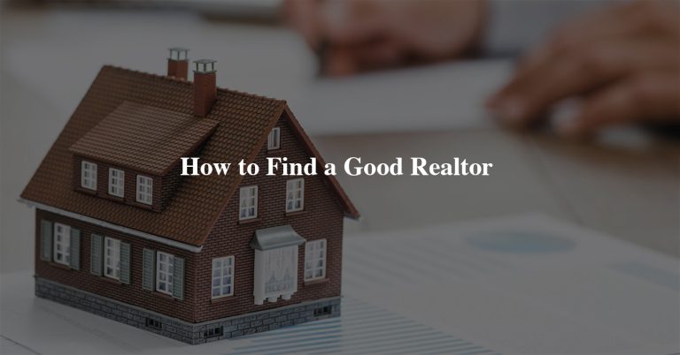 How to Find a Good Realtor: A Step-by-Step Guide