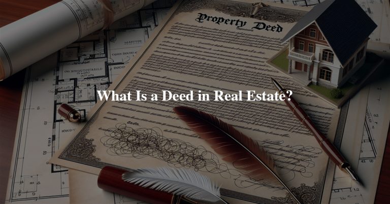 What Is a Deed in Real Estate?