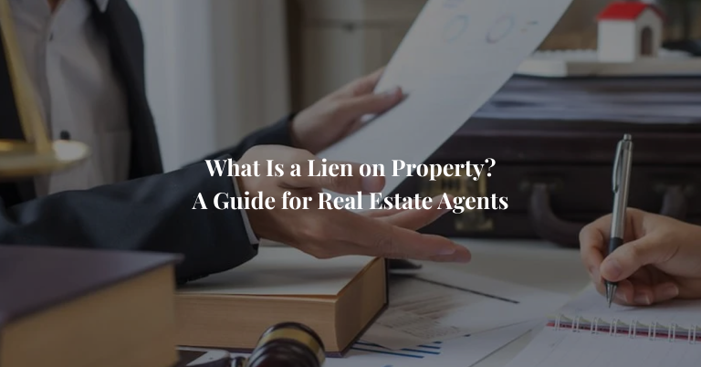 What Is a Lien on Property? A Guide for Real Estate Agents